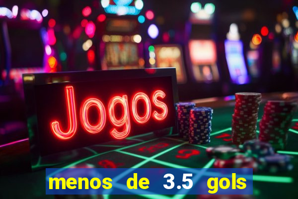 menos de 3.5 gols o que significa